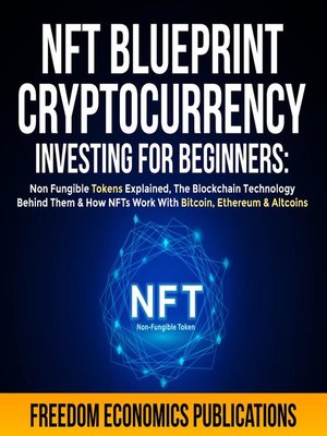 cover image of NFT Blueprint--Cryptocurrency Investing For Beginners
